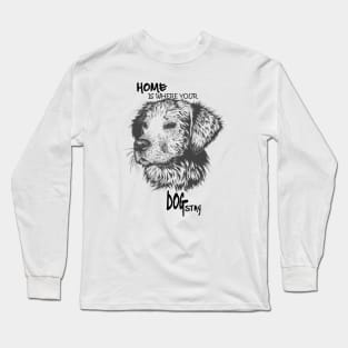 Home is where your  dog stay , Dogs welcome people tolerated , Dogs , Dogs lovers , National dog day , Dog Christmas day Long Sleeve T-Shirt